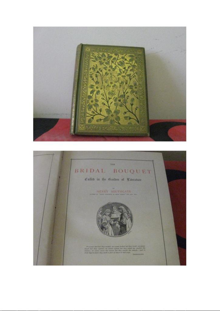 The book cover is green and gold, decorated with wild roses and buds.     The title page of the book gives the full title "The Bridal Bouquet culled in the garden of literature" and an engraving of a couple in medieval dress exchanging vows in front of a clergyman.